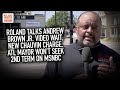 Roland Talks Andrew Brown Jr. Video Wait, New Chauvin Charge, ATL Mayor Won't Seek 2nd Term On MSNBC