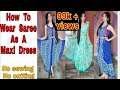 DIY: How To Wear Saree As A Maxi dress No Sewing No Cutting| Drape Sari As A dress| neshafashion