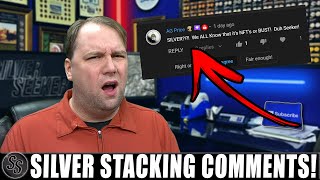 Reading YOUR Silver Stacking Comments & Questions!