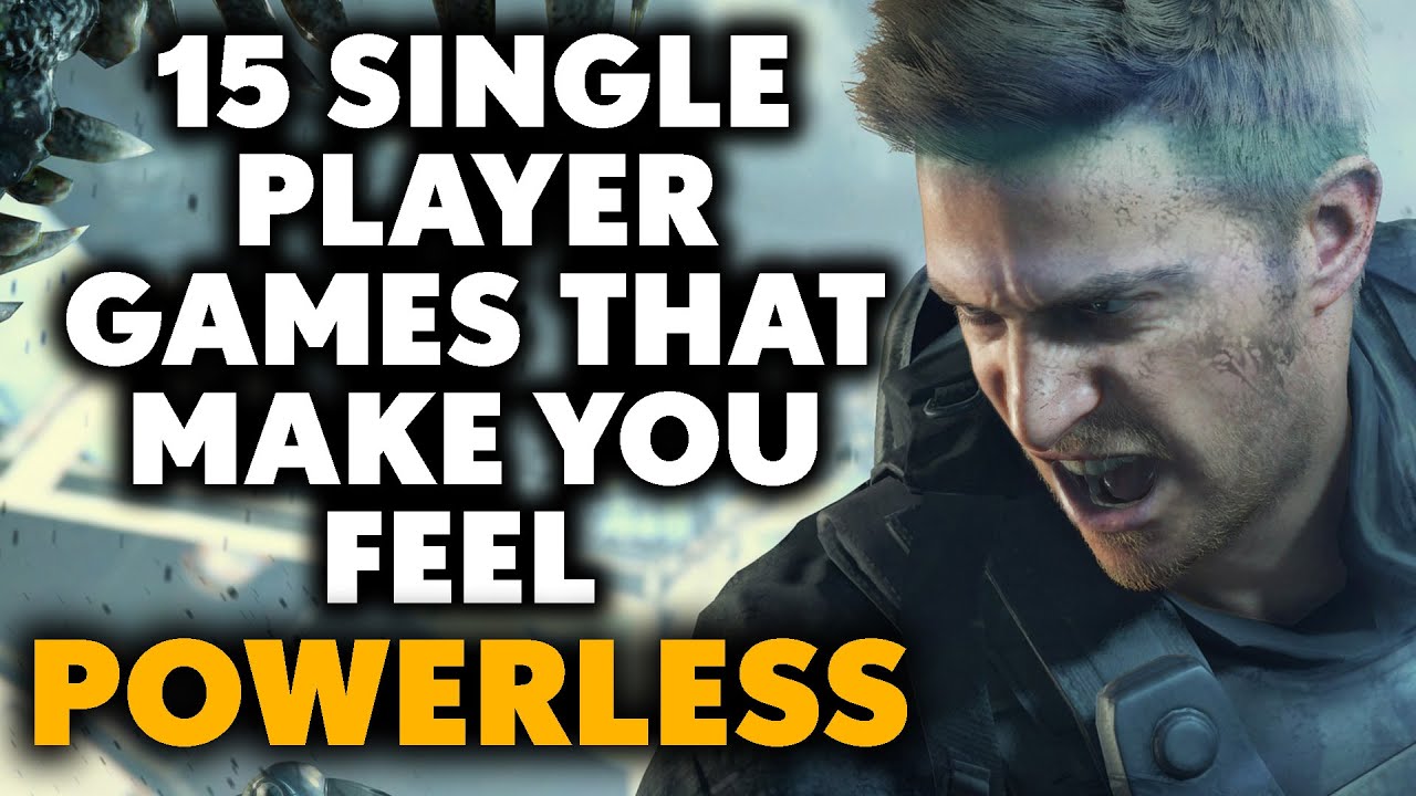 15 Single Player Games That Make You Feel COMPLETELY POWERLESS - YouTube
