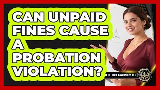 Can Unpaid Fines Cause A Probation Violation?