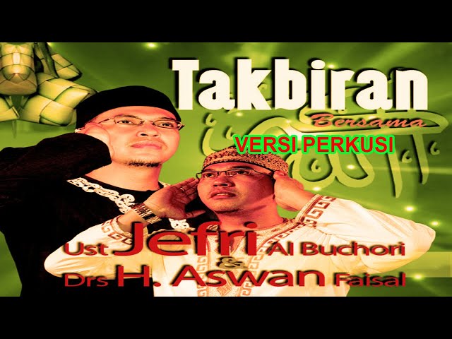 Nonstop Takbiran (PERCUSSION version) - Ustad Jefri Al Buchori Ft. Drs H. Aswan Faisal class=