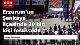 Erzurumun Şenkaya Ilçesinde 20 Bin Kişi Festivalde Buluştu