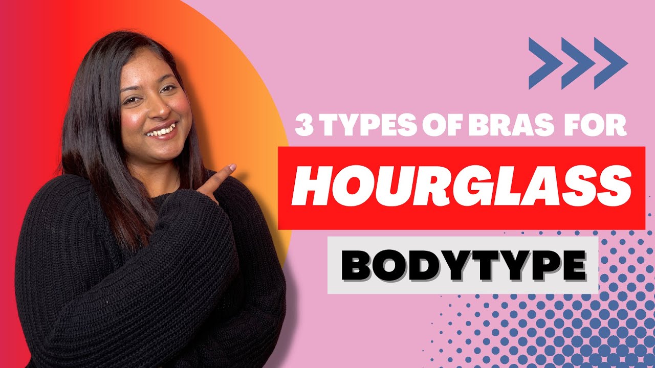 3 Types of Bras for Hourglass Body Type