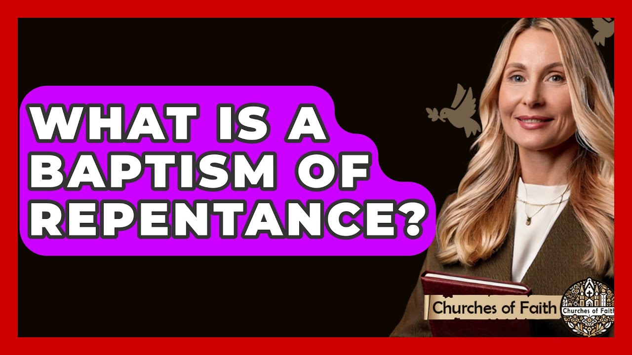 What Is A Baptism Of Repentance? - Churches Of Faith
