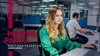 Moving Parts | Ana Paterson, Graduate Engineer