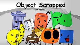 Object Scrapped - SEASON 1 (All episodes)
