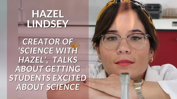 Hazel Lindsey, Creator of 'Science With Hazel', Ta...