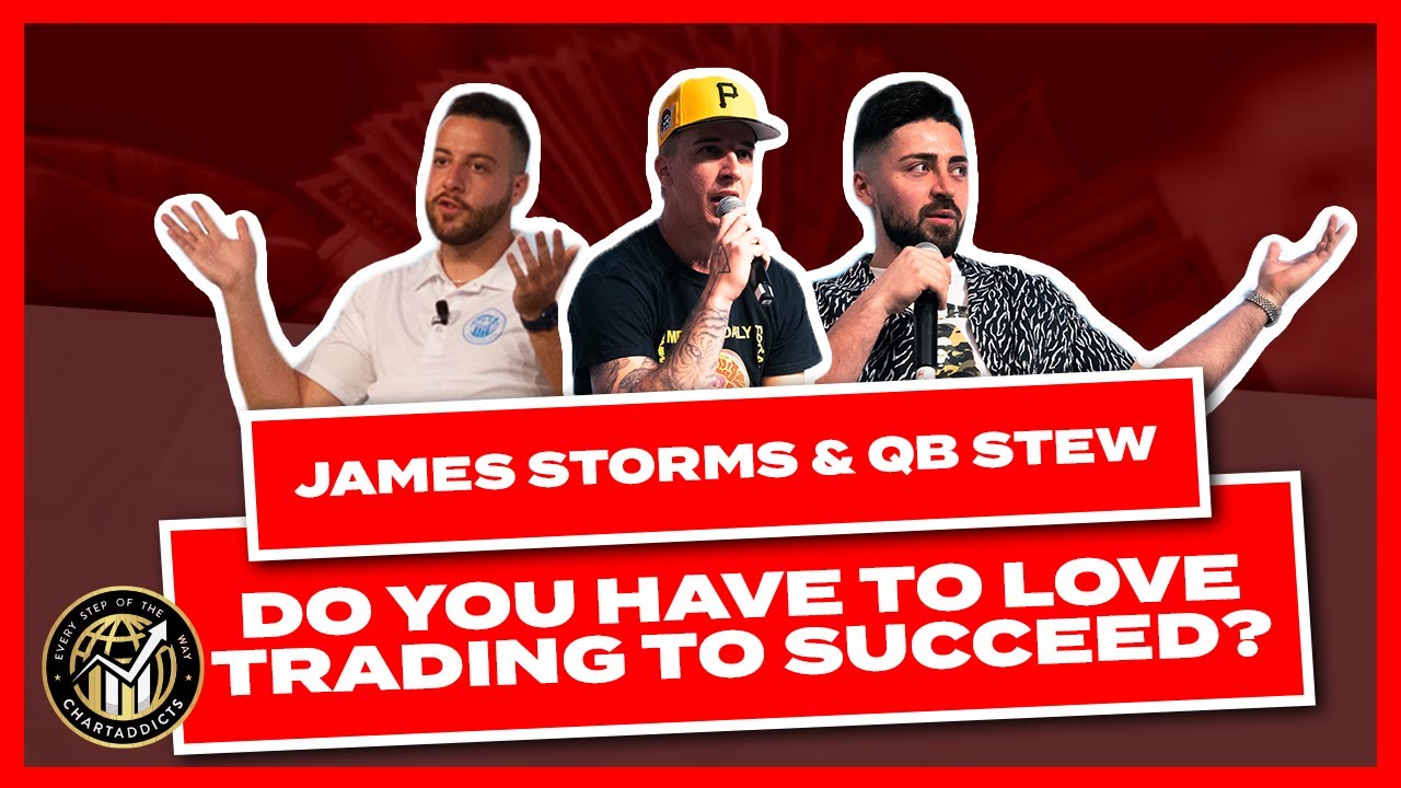 James Storms x QBStew | Do You Have To Love Trading To Succeed??
