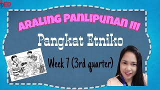 Pangkat Etniko/A.P3 Week 7 3rd quarter//