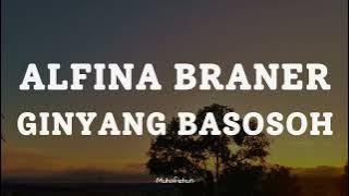 ALFINA BRANER  - GINYANG BASOSOH || LIRIK LAGU MINANG