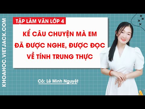 Video Kể câu chuyện mà em đã được nghe, được đọc về tính... - youtube