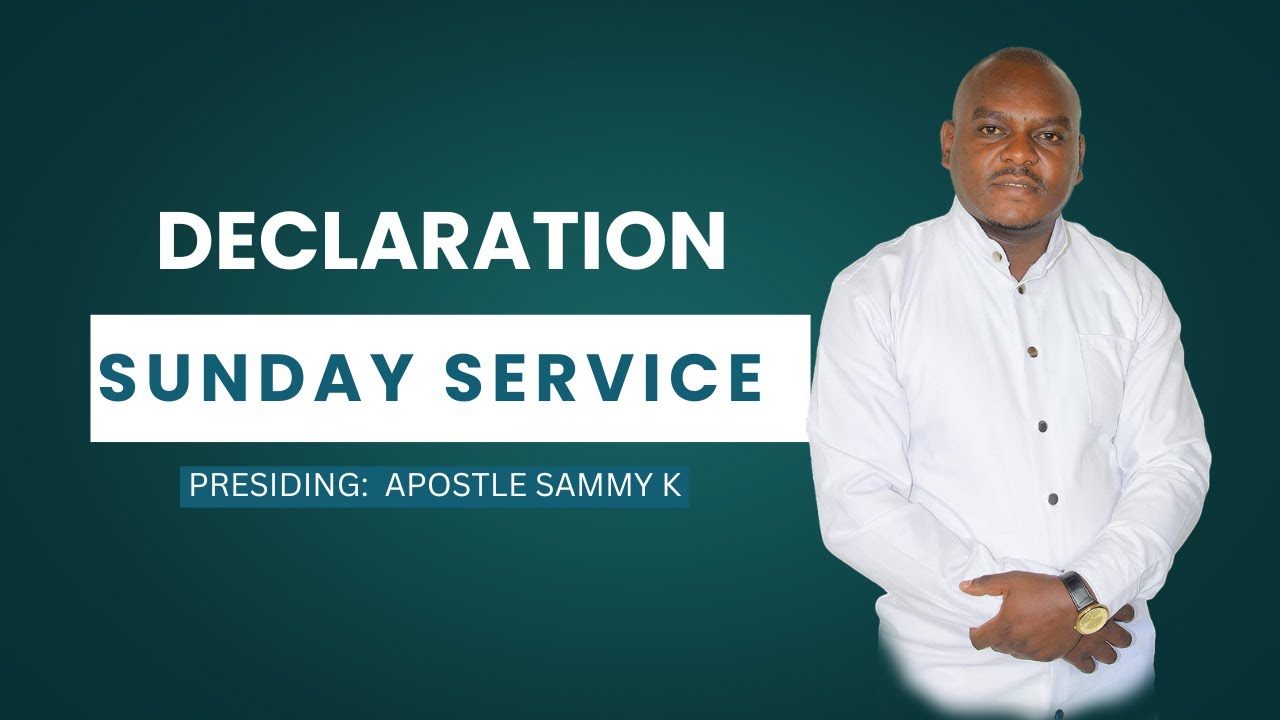 DECLARATION SUNDAY SERVICE , PRESIDING: APOSTLE SAMMY K - YouTube