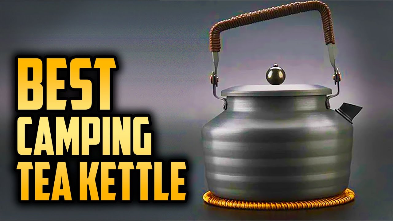 Best Camping Tea Kettle & Coffee Pots You Can Buy 