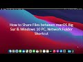 How to Share Files between macOS Big Sur & Windows 10 PC, Network Folder Shortcut
