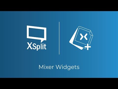 XSplit Broadcaster: Mixer Widgets