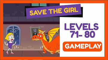🥇SAVE THE GIRL Gameplay 🏆 Part 8 Levels 71 to 80 🚀