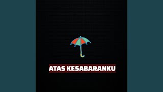 Atas Kesabaranku
