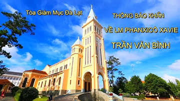 THÔNG BÁO KHẨN | V/v Lm Phanxicô xaviê Trần Văn Bình | Lm, Giáo Phận Đà Lạt