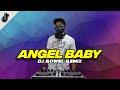 ANGEL BABY (Dj Rowel Remix) | TikTok Viral Dance Craze 2022