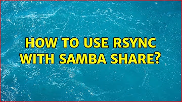 How to use rsync with samba share? (2 Solutions!!)