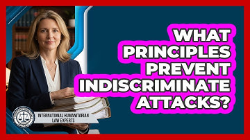 What Principles Prevent Indiscriminate Attacks?