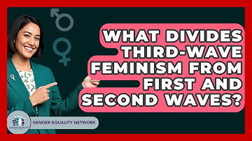 What Divides Third-wave Feminism From First And Second Waves? - Gender Equality Network