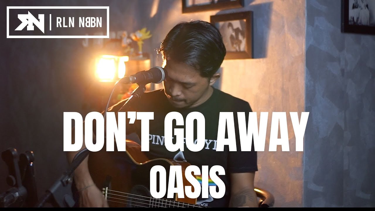 DONT GO AWAY - OASIS (LIVE COVER) ROLIN NABABAN