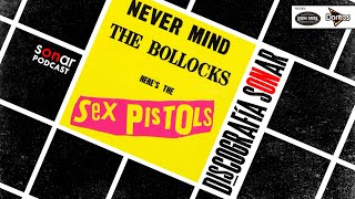 Sex Pistols - Never Mind The Bollocks | Discografía Sonar con Alfredo Lewin y Fernando Mujica