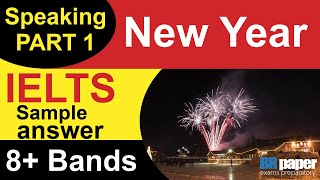 Ielts Speaking Part 1 New Year Ielts Speaking Part 1 Questions And Answers 2021 May-Aug 2021