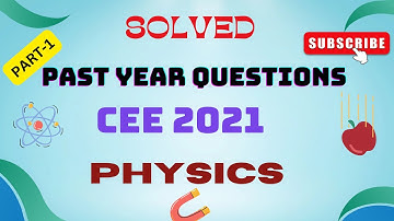 PAST YEAR QUESTIONS SOLVED ll PHYSICS ll CEE 2021 ❤️