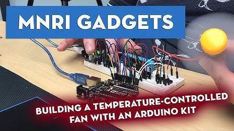Building a temperature-controlled fan with an Arduino kit | MnRI Gadgets