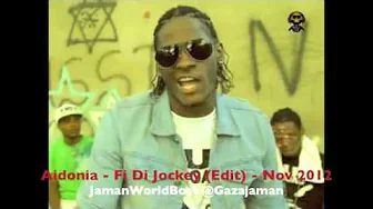 Aidonia - Fi Di Jockey (Edit) - Dec 2012 @Gazajaman Aidonia - Fi Di Jockey (Edit) - Dec 2012 @Gazajaman