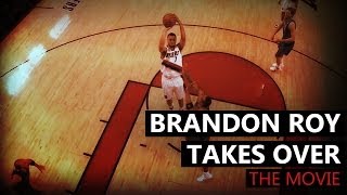 Brandon Roy Takes Over : The Movie