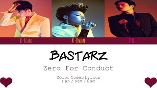 Video thumbnail of "BASTARZ (바스타즈) – ZERO FOR CONDUCT (품행제로) [Color Coded Han|Rom|Eng Lyrics] / by yeylo"
