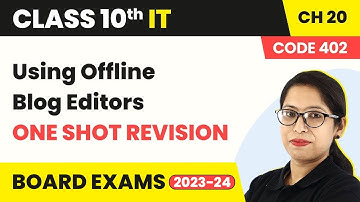 Using Offline Blog Editors - One Shot Revision (Code 402) | Class 10 IT Chapter 20