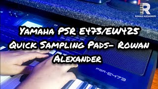 Yamaha PSR E473/EW425 Quick Sampling Pads- Rowan Alexander Profile