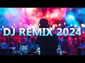 Party remix 2024  mashups  remixes of popular songs  dj remix club music dance mix 2024