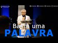 Basta uma Palavra - 26 de Agosto de 2020 - Pr  Paulo Canuto