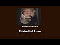 Miniature de la vidéo de la chanson Rekindled Love
