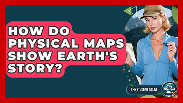 How Do Physical Maps Show Earth