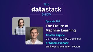 TDSS 101: The Future of Machine Learning with Willem Pienaar and Tristan Zajonc