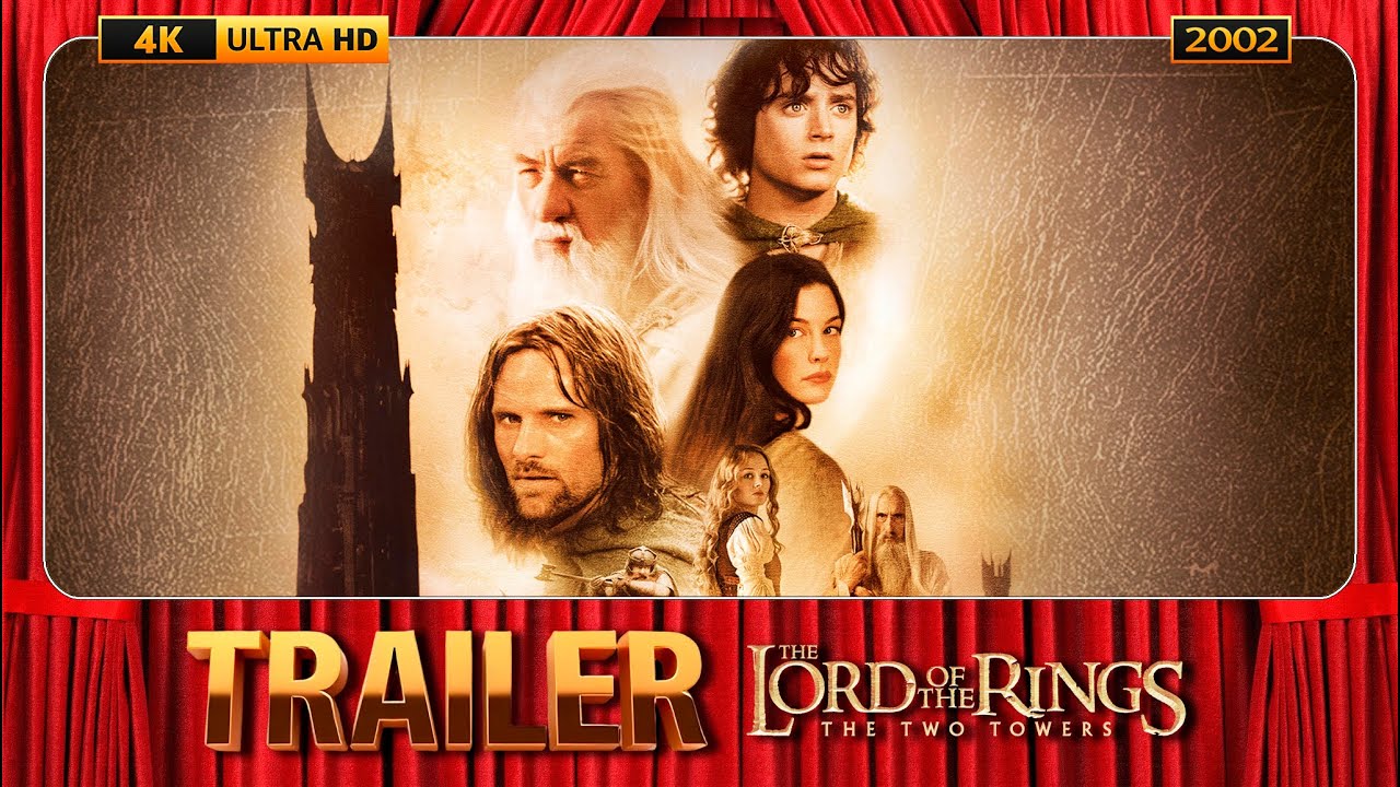 The Lord of the Rings: The Two Towers (2002) Official Trailer [4K-UHD ...