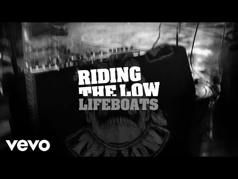 Riding The Low - Lifeboats (Official Music Video)
