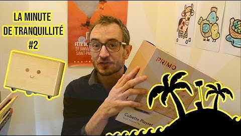 La minute de tranquillité #2 - Cubetto de Primotoys