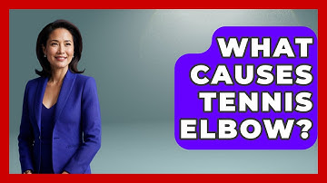 What Causes Tennis Elbow? - The Racket Xpert