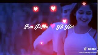 BAS PYAR HI HAI MANGA KIS BAT KI HAI DERI 2020 STATUS #BESTSONG #LOVESONG #COUPLE