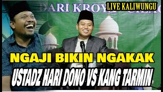 LIVE KALIWUNGU USTADZ HARI DONO VS KANG TARMIN NGAKAK | CERAMAH NGAPAK USTADZ HARI DONO AKSI