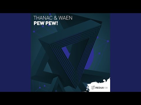 Thanac — Pew Pew! (Extended Mix)