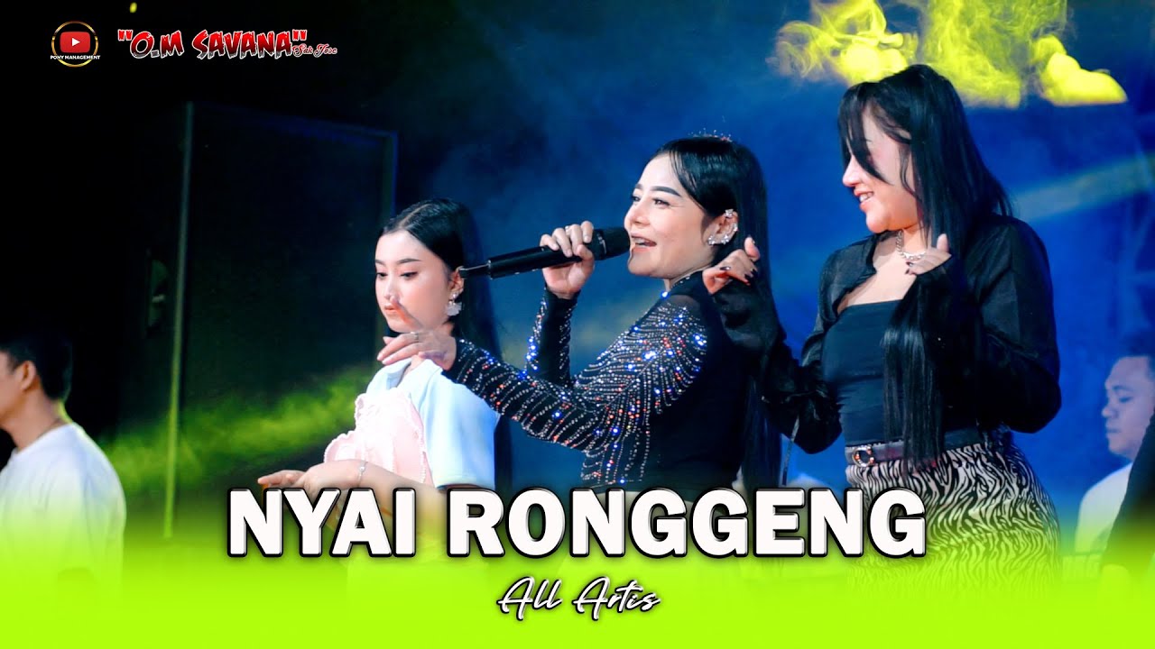 NYAI RONGGENG - ALL ARTIS - OM SAVANA SAKJOSE - ( PEMUDA PATROLI BERSATU )